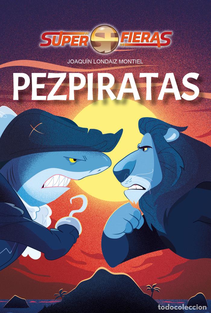 Libros: PEZPIRATAS - LONDAIZ MONTIEL, JOAQUIN