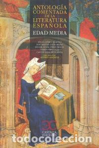 Libros: ANTOLOGIA COMENTADA DE LA LITERATURA ESPA&Ntilde;OLA EDAD MEDIA - AA.VV