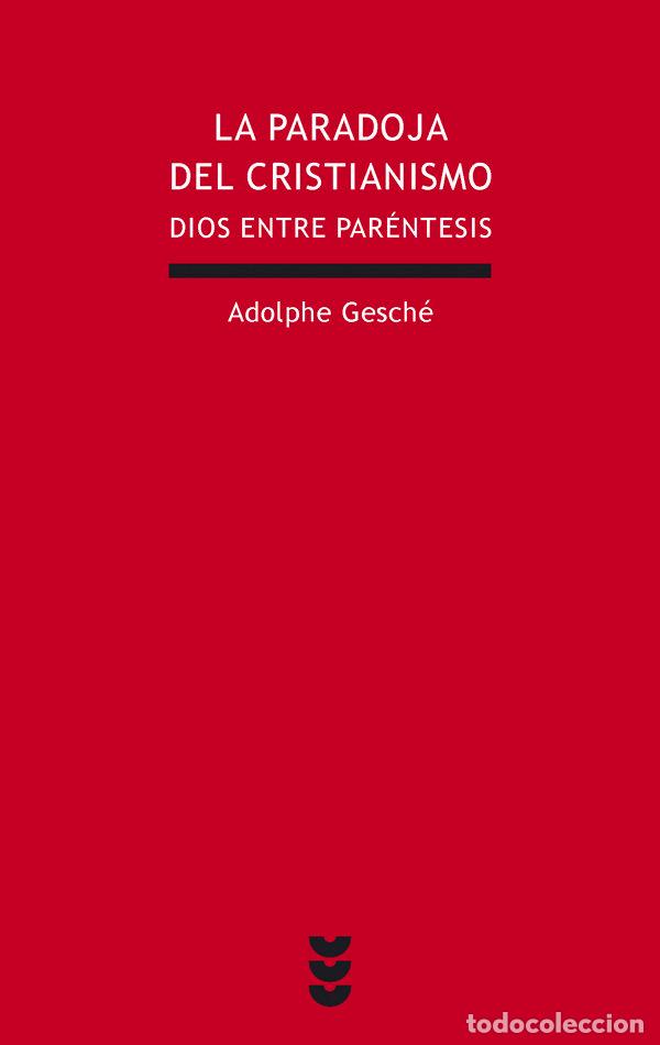Libri: PARADOJA DEL CRISTIANISMO,LA - GESCHE, ADOLPHE