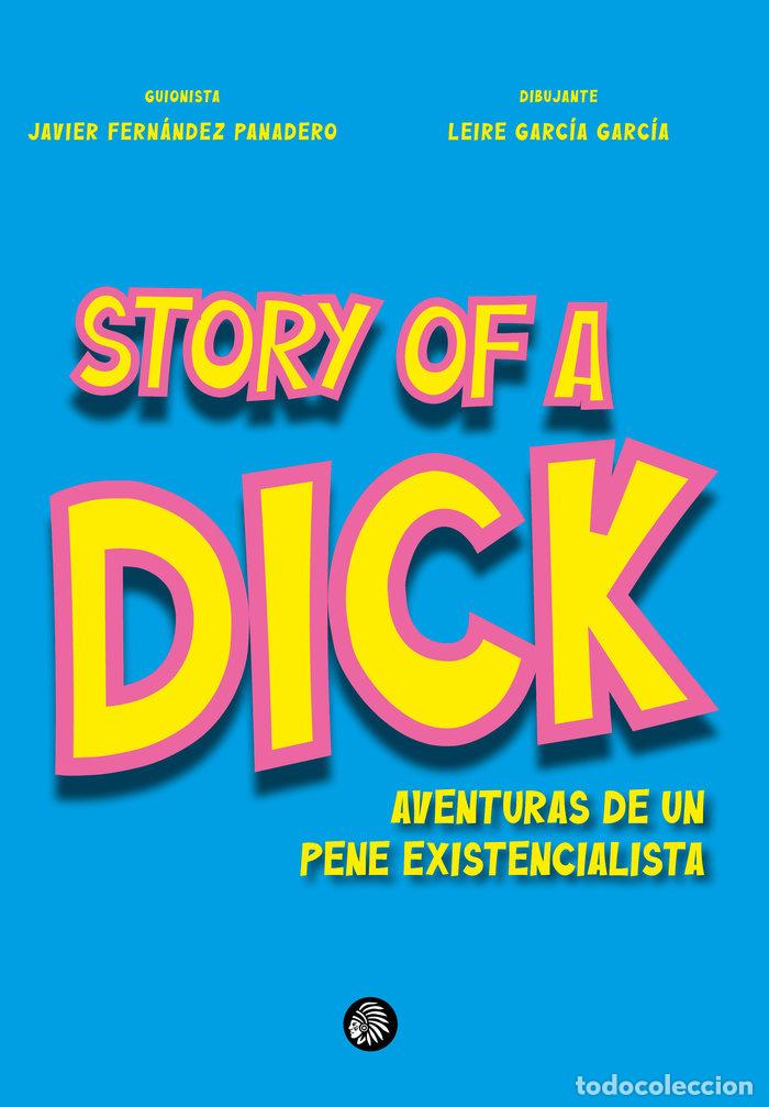 Libros: STORY OF A DICK AVENTURAS DE UN PENE EXISTENCIALISTA - FERNANDEZ PANADERO, JAVIER