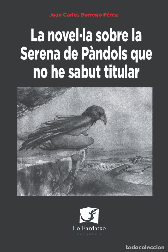Libros: LA NOVELLA SOBRE LA SERENA DE PANDOLS - BORREGO PEREZ, JUAN CARLOS