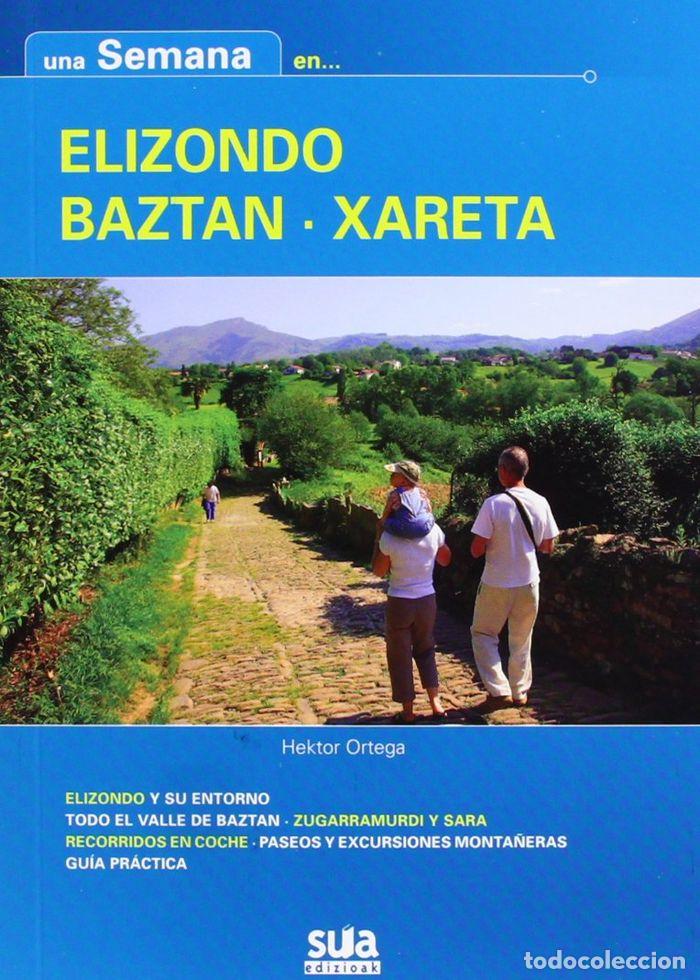 Libros: UNA SEMANA EN ELIZONDO - BAZTAN - XARETA - ORTEGA LAHERA, HEKTOR