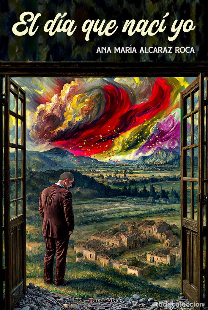 Libros: EL DIA QUE NACI YO - ALCARAZ ROCA, ANA MARIA