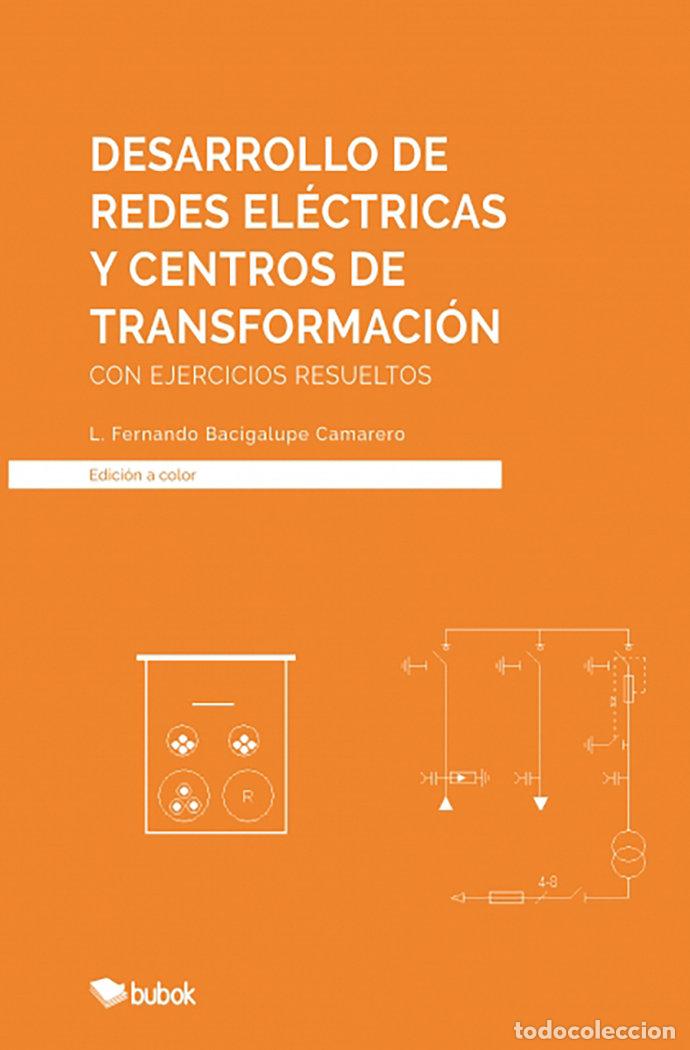 B&uuml;cher: DESARROLLO DE REDES ELECTRICAS Y CENTROS DE TRANSFORMACION - FERNANDO BACIGALUPE CAMARERO, LUIS