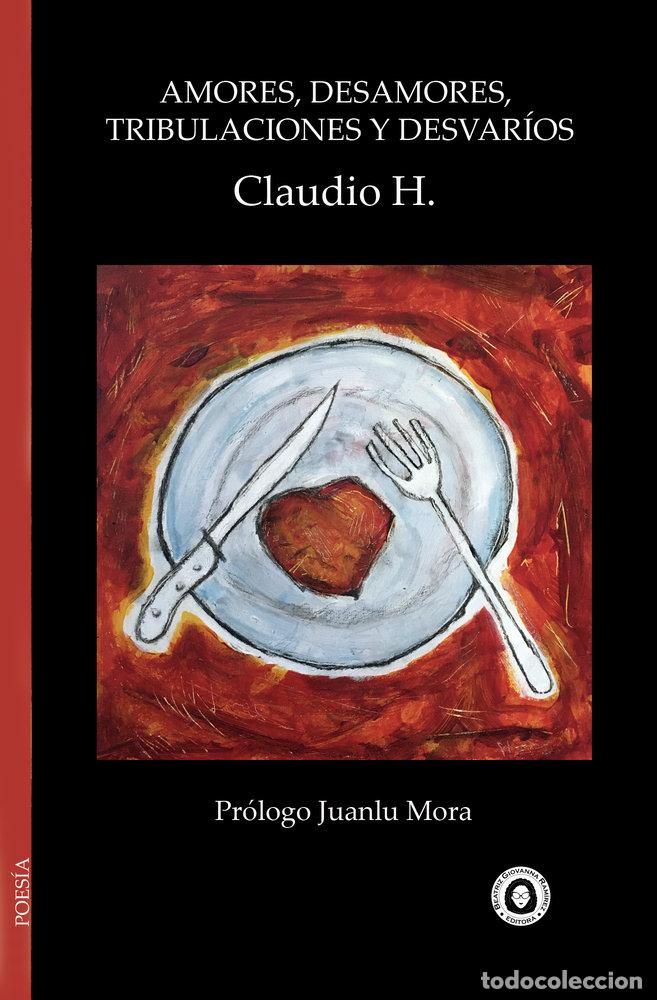 B&uuml;cher: AMORES, DESAMORES, TRIBULACIONES Y DESVARIOS - H., CLAUDIO