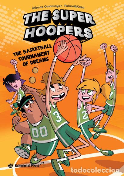 books: THE SUPER HOOPERS THE BASKETBALL TOURNAMENT OF DREAMS - CASAMAYOR, ALBERTO