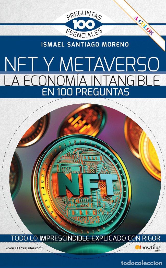 books: NFT Y METAVERSO LA ECONOMIA INTANGIBLE EN 100 PREGUNTAS - SANTIAGO MORENO, ISMAEL