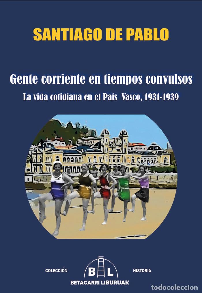 B&uuml;cher: GENTE CORRIENTE EN TIEMPOS CONVULSOS: LA VIDA COTIDIANA EN E - DE PABLO CONTRERAS, SANTIAGO