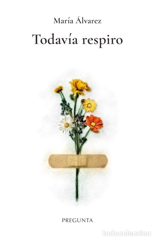 Libri: TODAVIA RESPIRO - ALVAREZ, MARIA