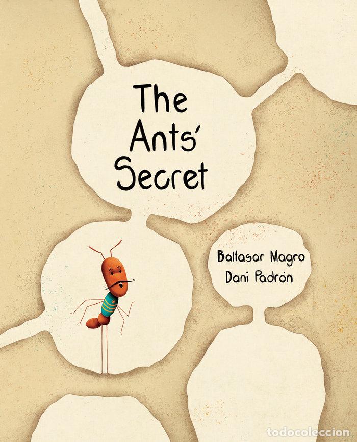 Libri: ANTS SECRET,THE - MAGRO, BALTASAR