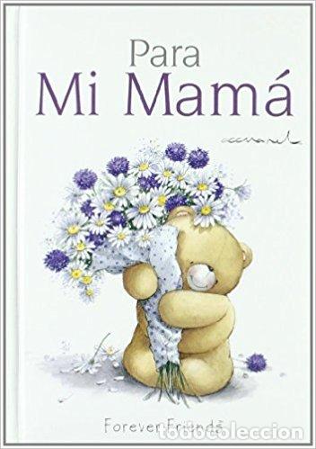 Libri: PARA MI MAMA - FOREVER FRIENDS