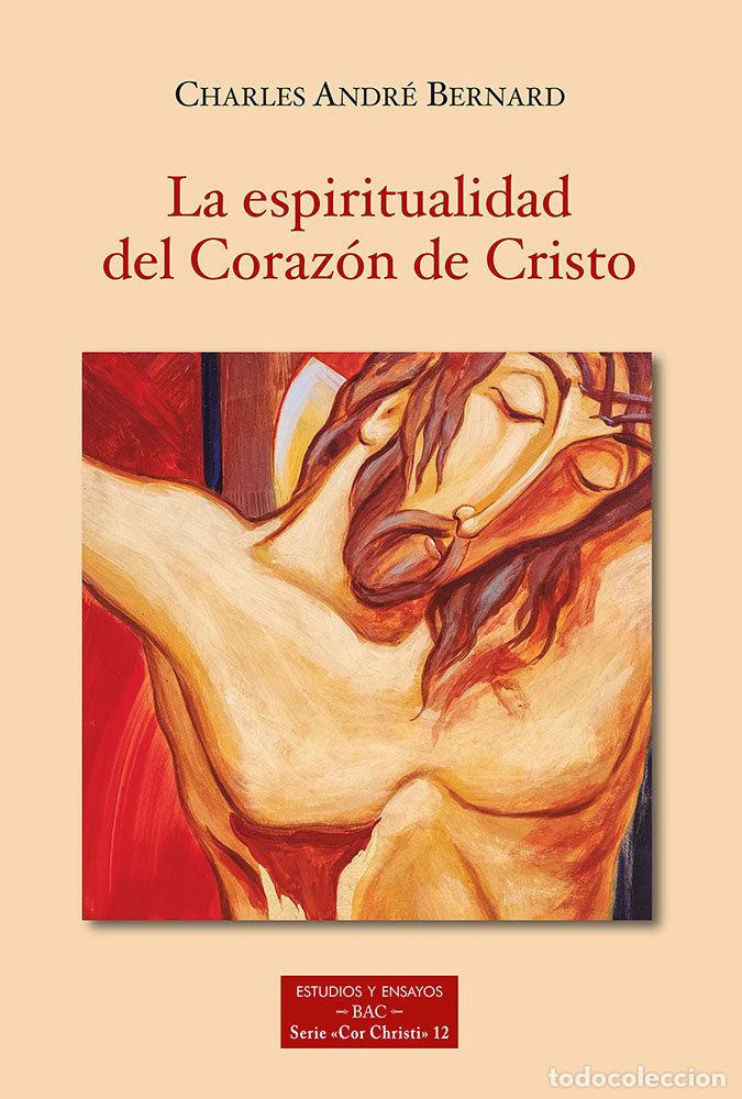 Libros: LA ESPIRITUALIDAD DEL CORAZON DE CRISTO - BERNARD, CHARLES ANDRE