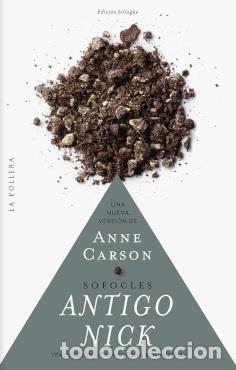 Libros: ANTIGO NICK DE SOFOCLES BILINGUE - ANNE CARSON