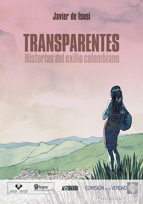 books: TRANSPARENTES HISTORIAS DEL EXILIO COLOMBIANO - DE ISUSI, JAVIER