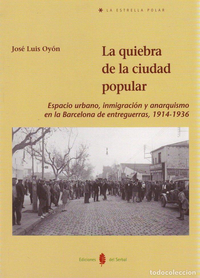 Libros: QUIEBRA DE LA CIUDAD POPULAR,LA - OYON BA&Ntilde;ALES, JOSE LUIS