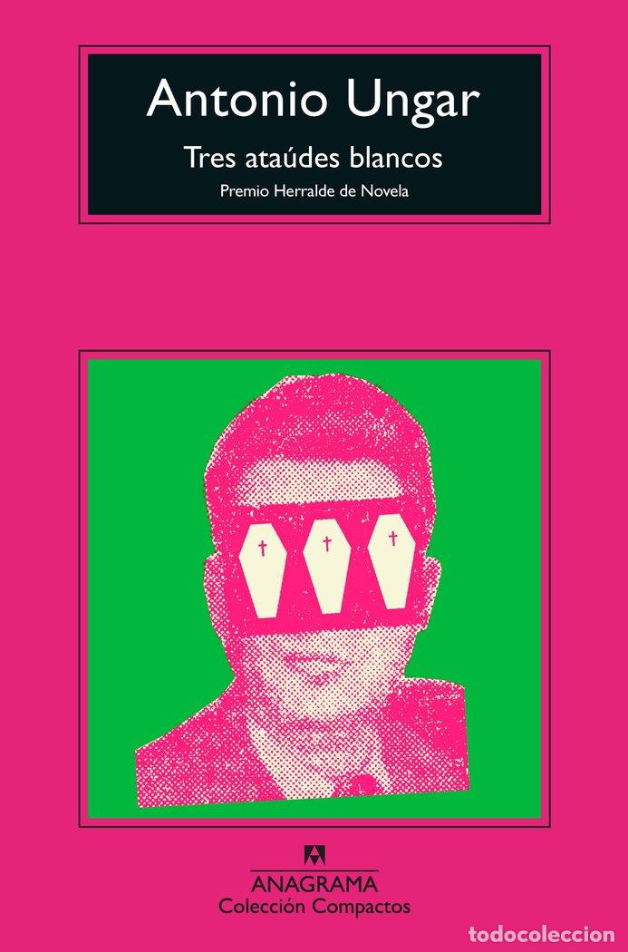 Libros: TRES ATAUDES BLANCOS - UNGAR, ANTONIO