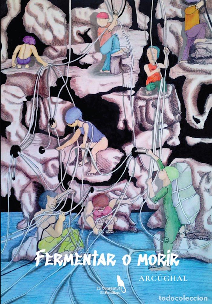 Libros: FERMENTAR O MORIR - JOSE PASTOR, ARCUGHAL