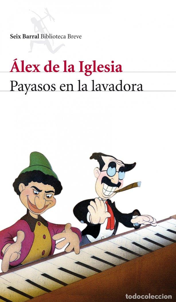 Libros: PAYASOS EN LA LAVADORA NE. - IGLESIA, ALEX DE LA