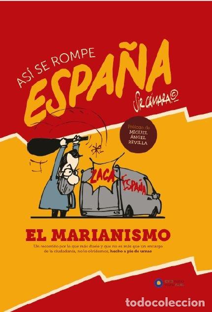 Libros: ASI SE ROMPE ESPA&Ntilde;A EL MARIANISMO - CAMARA LASTRAS, RICARDO