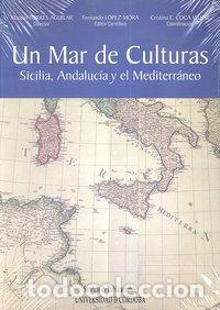 Livros: UN MAR DE CULTURAS SICILIA ANDALUCIA Y MEDITERRANEO - AA.VV
