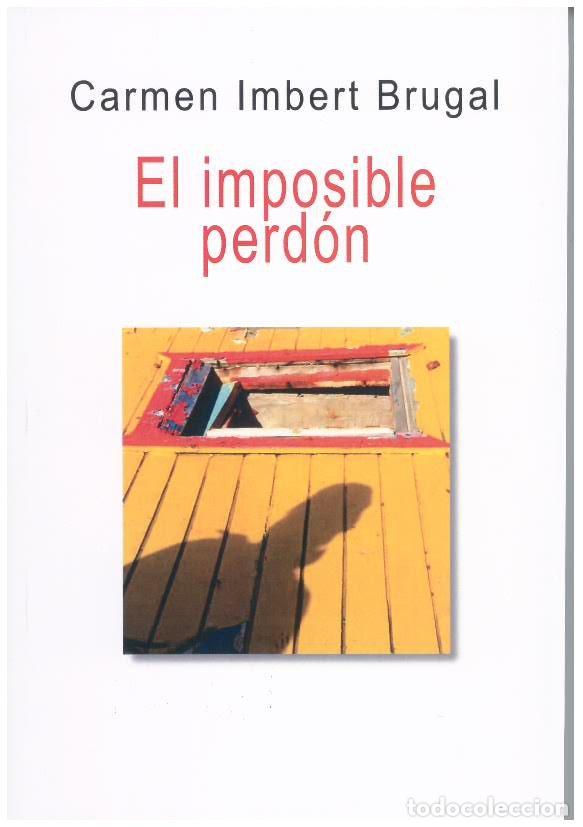 Livros: EL IMPOSIBLE PERDON - IMBERT BRUGAL, CARMEN