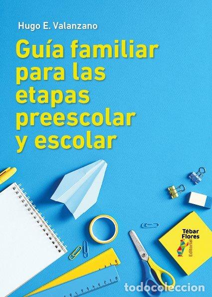 books: GUIA FAMILIAR PARA LAS ETAPAS PREESCOLAR Y ESCOLAR - HUGO E., VALANZANO