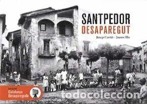 books: SANTPEDOR DESAPAREGUT - JOSEP CARRIO SALA