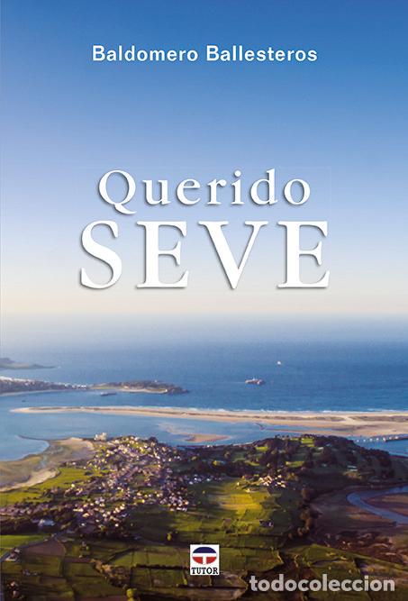 Libri: QUERIDO SEVE - BALLESTEROS, BALDOMERO