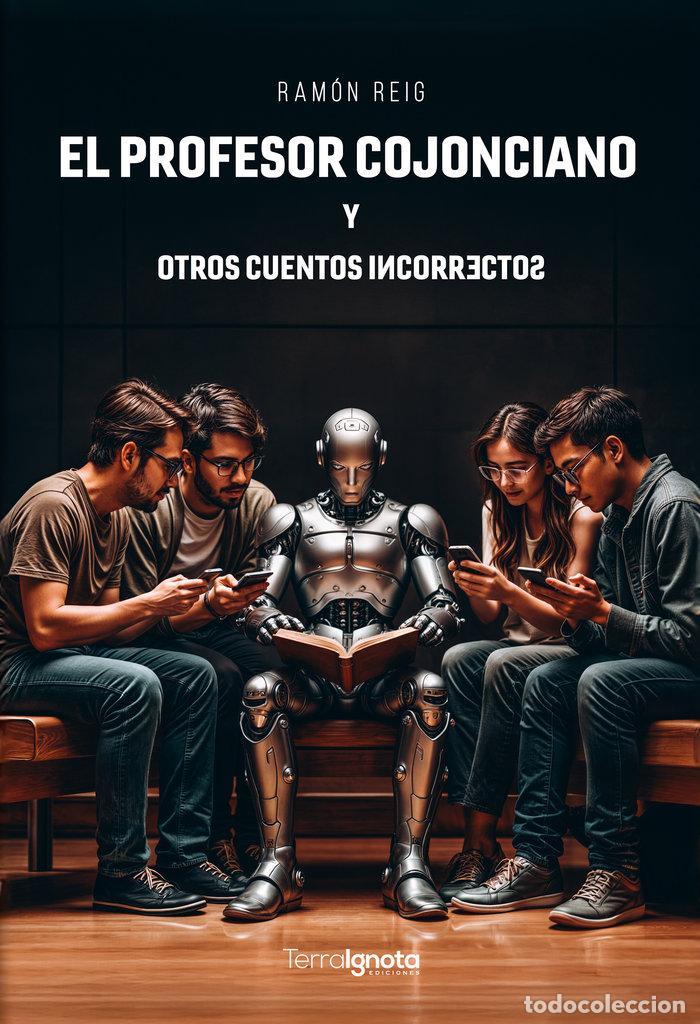 Libros: EL PROFESOR COJONCIANO Y OTROS CUENTOS INCORRECTOS - REIG, RAMON