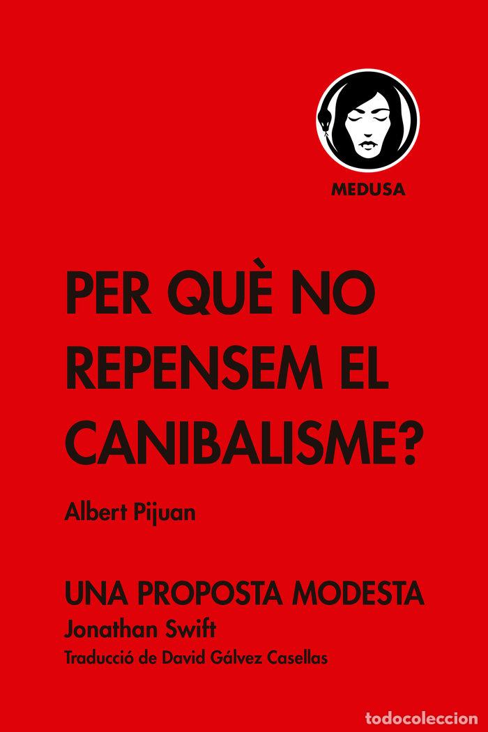 books: PER QUE NO REPENSEM EL CANIBALISME - PIJUAN, ALBERT