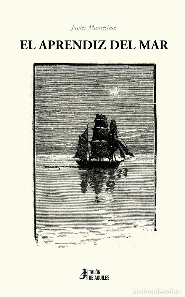 Libri: EL APRENDIZ DEL MAR - MONTESINOS, JAVIER