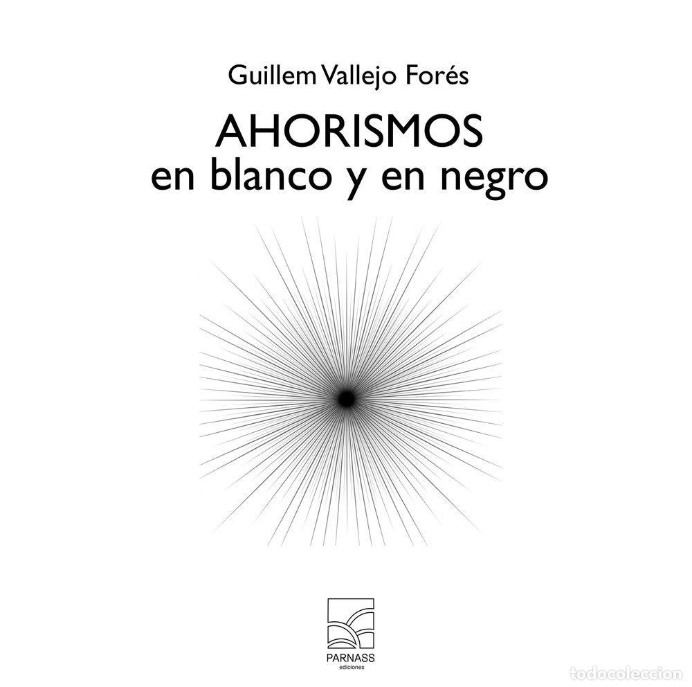Libri: AHORISMOS EN BLANCO Y EN NEGRO - VALLEJO FOR&Eacute;S, GUILLEM