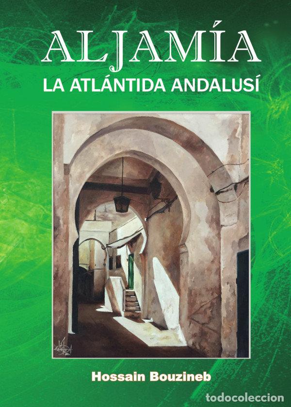 Libri: ALJAMIA LA ATLANTIDA ANDALUSI - BOUZINEB, HOSSAIN