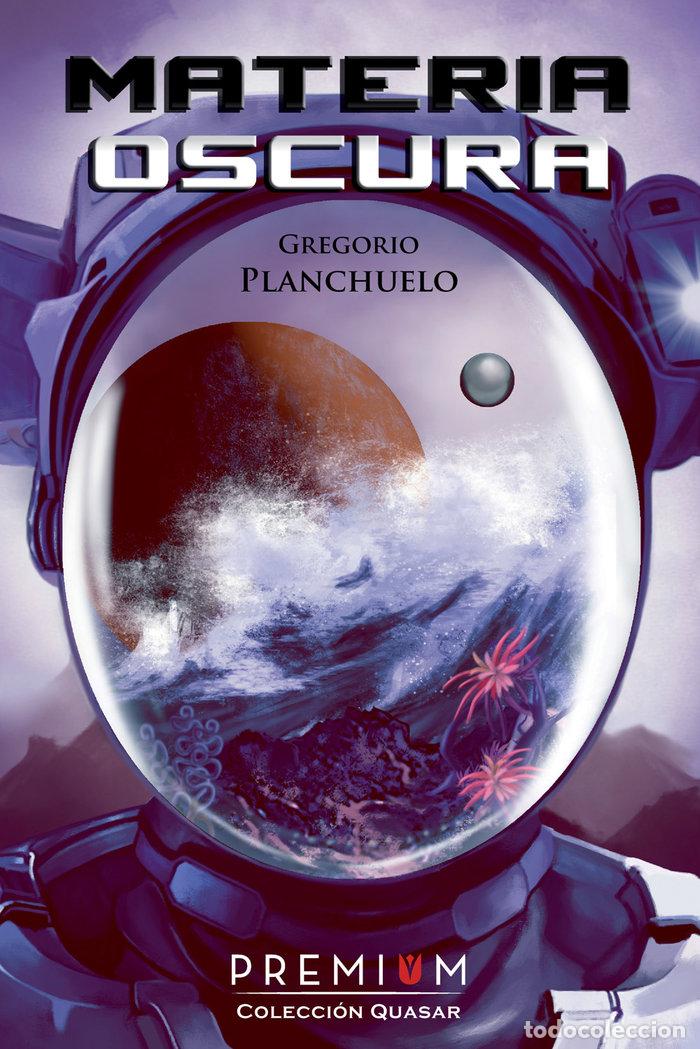 Libros: MATERIA OSCURA - PLANCHUELO, GREGORIO