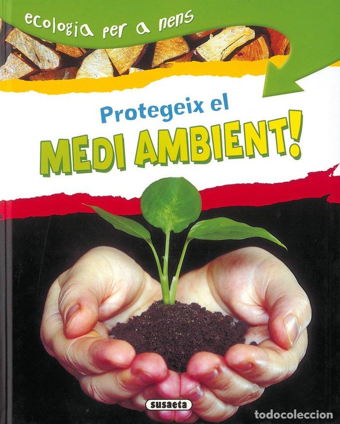 Libros: PROTEGEIX EL MEDI AMBIENT! - MORRIS, NEIL