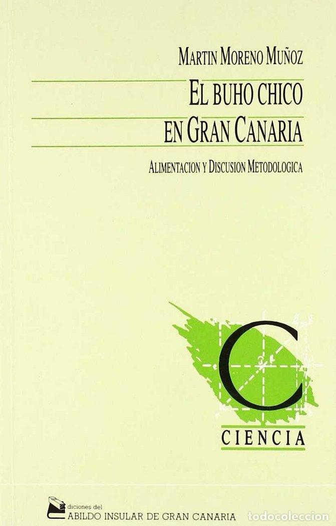 Libros: BUHO CHICO EN GRAN CANARIA. ALIMENTACION Y DISCUSION,EL - MORENO MU&Ntilde;OZ, MARTIN: