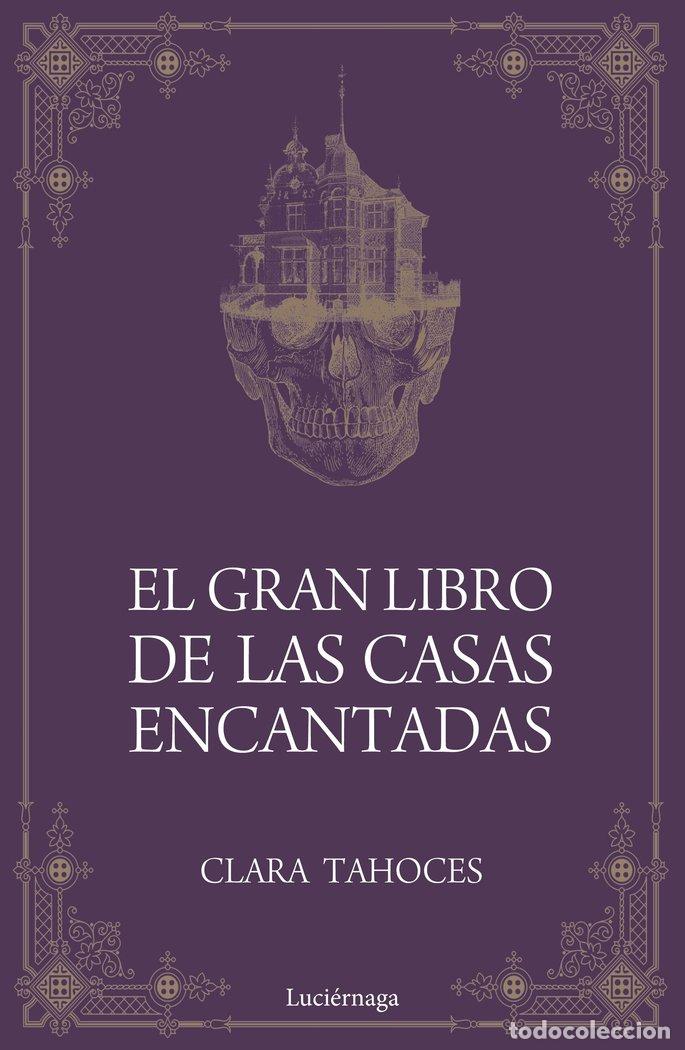 Libros: GRAN LIBRO DE LAS CASAS ENCANTADAS,EL - CLARA TAHOCES
