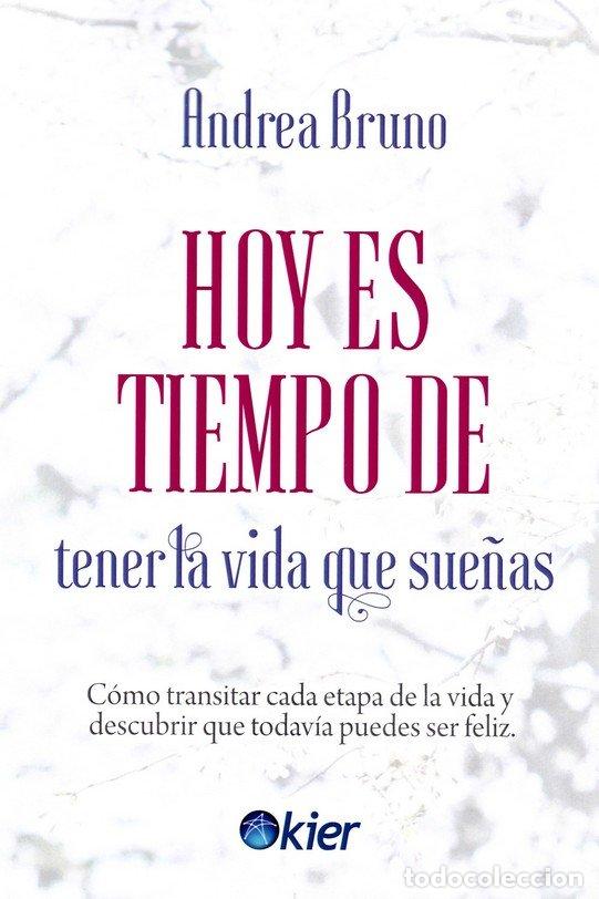 Libri: HOY ES TIEMPO DE TENER LA VIDA QUE SUE&Ntilde;AS - BRUNO, ANDREA