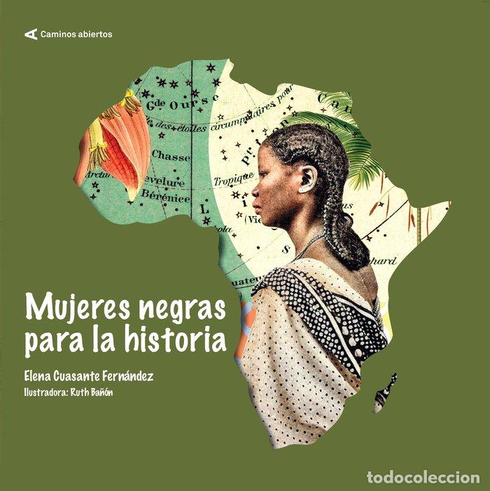 Libri: MUJERES NEGRAS PARA LA HISTORIA - CUASANTE FERNANDEZ, ELENA