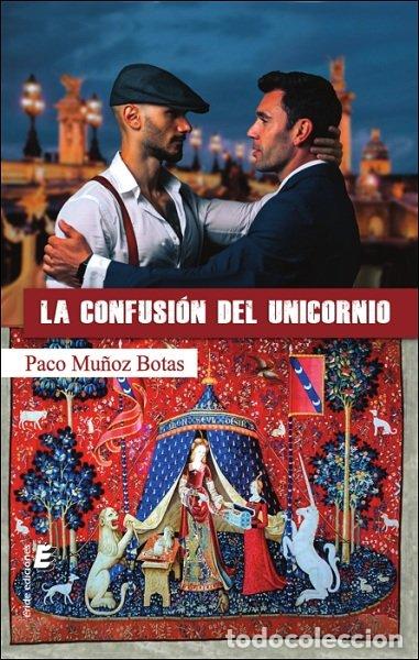 Libri: LA CONFUSION DEL UNICORNIO - MU&Ntilde;OZ BOTAS, PACO