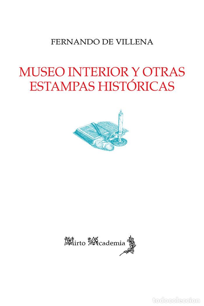 Libri: MUSEO INTERIOR Y OTRAS ESTAMPAS HISTORICAS - MARTIN VILLENA, FERNANDO