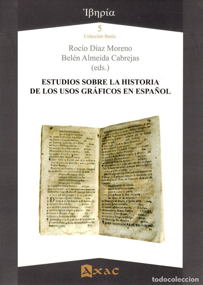 Libros: ESTUDIOS SOBRE LA HISTORIA DE LOS USOS GRAFICOS EN ESPA&Ntilde;OL - DIAZ MORENO, ROCIO