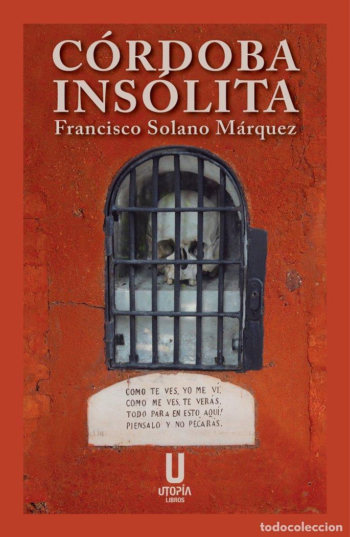 Libros: CORDOBA INSOLITA - SOLANO MARQUEZ, FRANCISCO