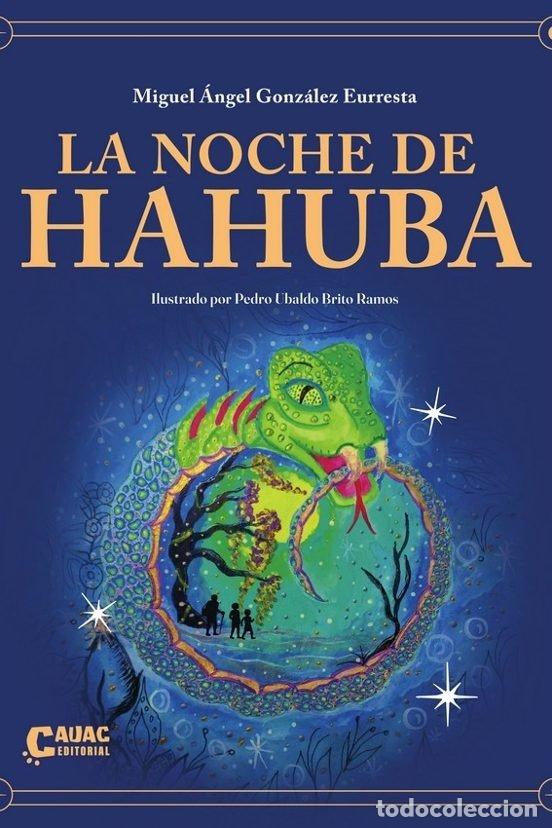 Libros: LA NOCHE DE HAHUBA - MIGUEL ANGEL GONZALEZ EURRESTA