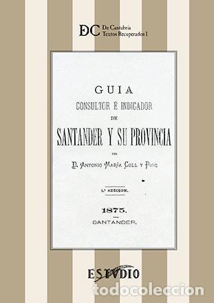 Livros: GUIA CONSULTOR E INDICADOS DE SANTANDER Y SU PROVINCIA - COLL Y PUIG, ANTONIO MARIA