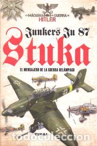 books: JUNKERS JU 87 STUKA MENSAJERO DE LA GUERRA RELAMPAGO - AA.VV.