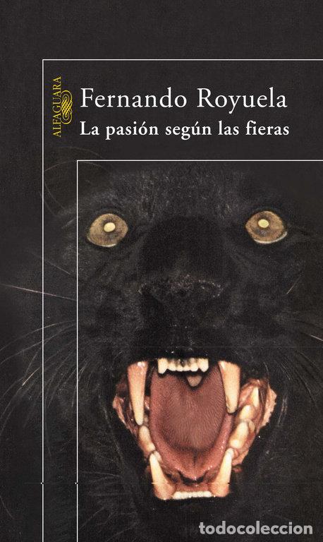 books: PASION SEGUN LAS FIERAS - ROYUELA, FERNANDO