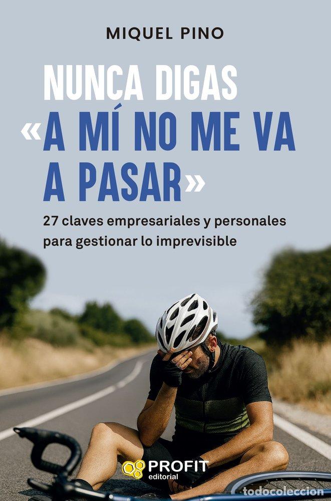 books: NUNCA DIGAS A MI NO ME VA A PASAR - PINO ESCRIBANO, MIQUEL