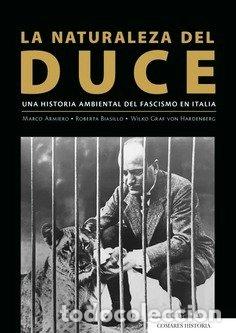 Livros: NATURALEZA DEL DUCE UNA HISTORIA AMBIENTAL DEL FASCISMO EN - BIASILLO, ROBERTA