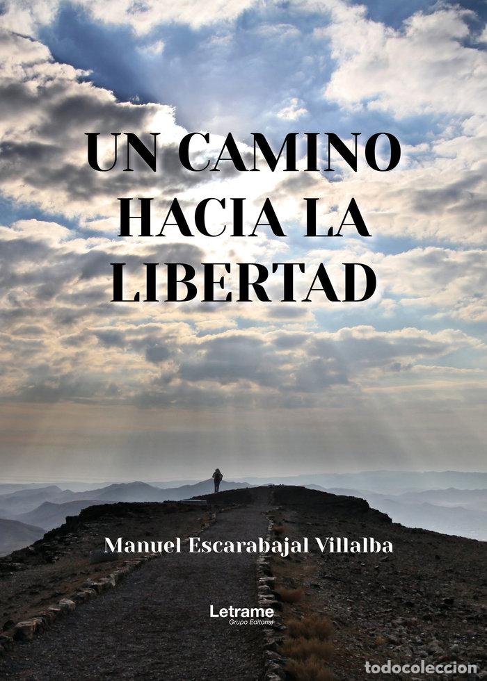 books: UN CAMINO HACIA LA LIBERTAD - ESCARABAJAL, MANUEL